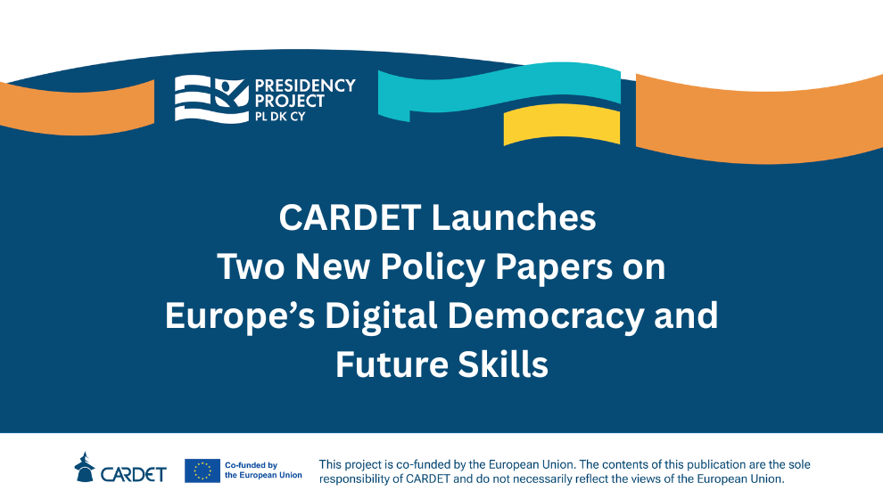CARDET Launches Two New Policy Papers on Europe’s Digital Democracy and Future Skills